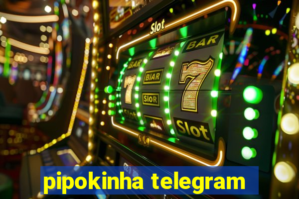 pipokinha telegram